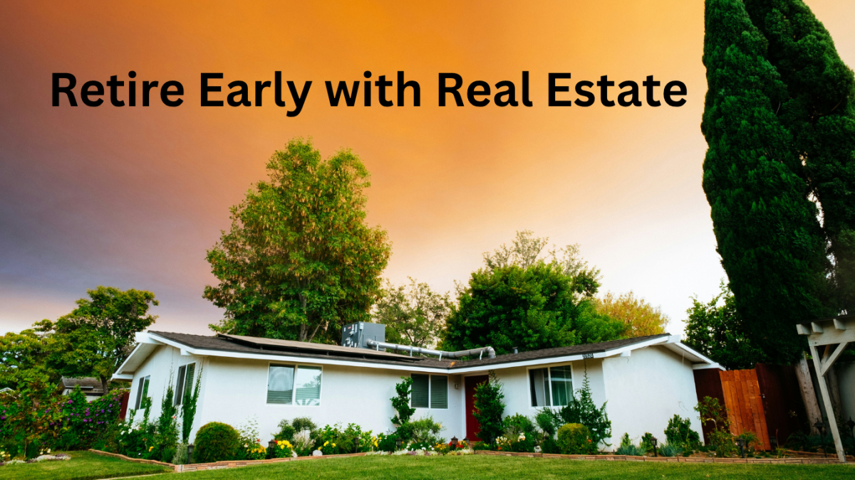 How I Retired at 35 Using Real Estate—And How You Can Too!