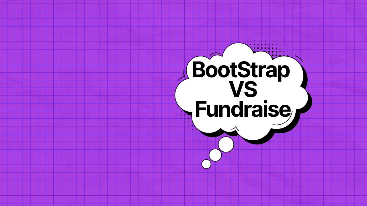 Should I continue to Bootstrap or Start Raising 