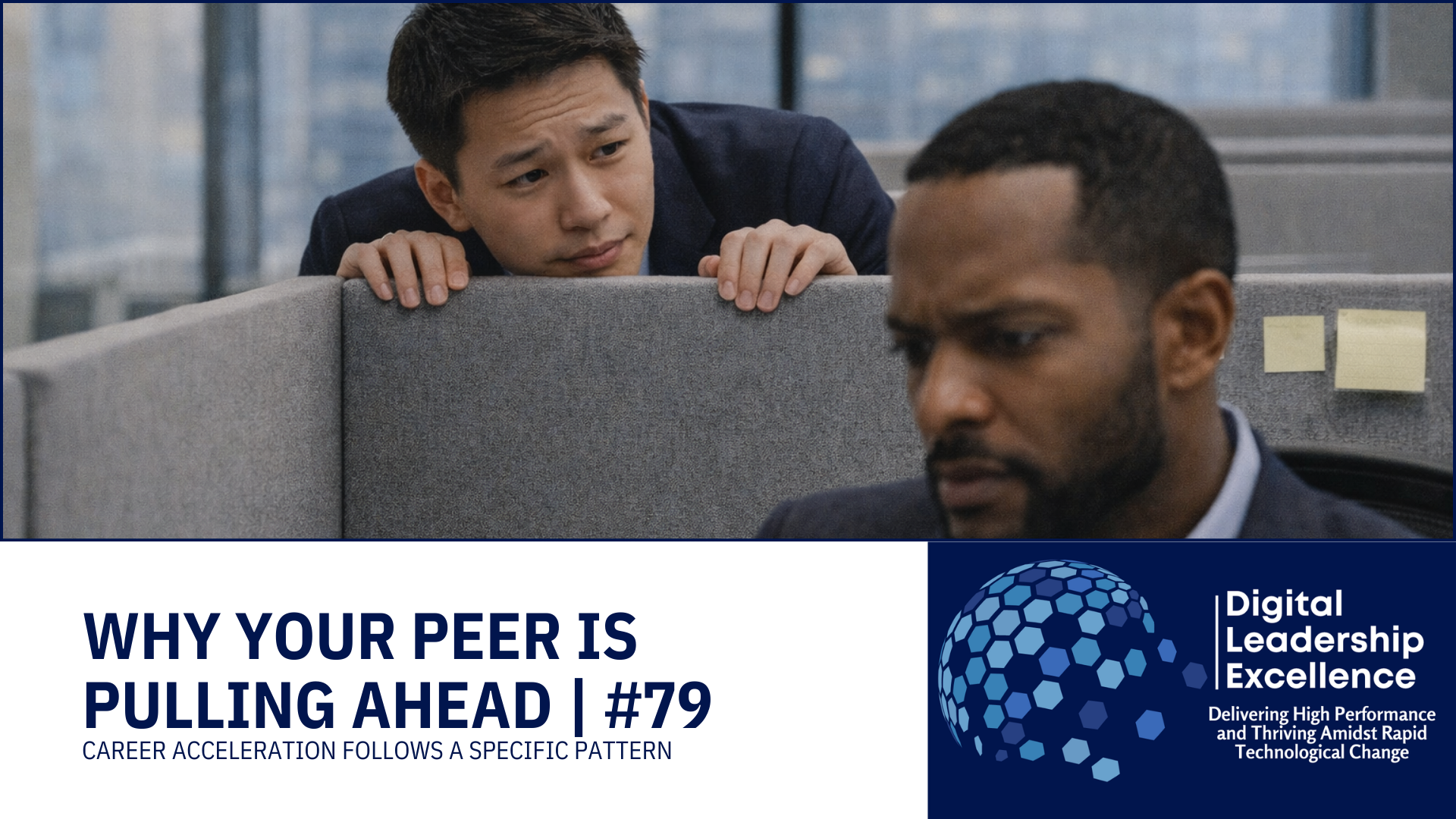 #79 Why your Peer is pulling ahead: Career Acceleration follows a specific pattern