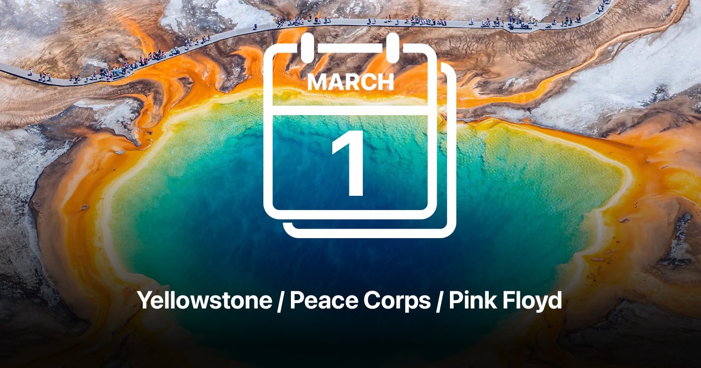 Yellowstone / Peace Corps / Pink Floyd