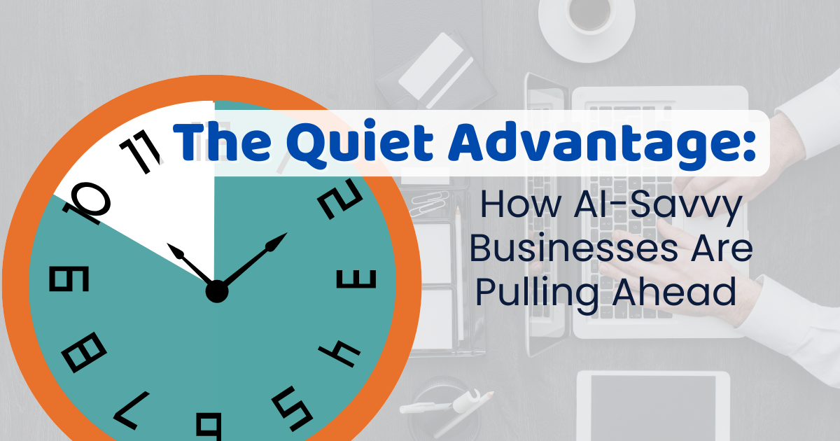 The Quiet Advantage: How AI-Savvy Small Businesses Are Pulling Ahead
