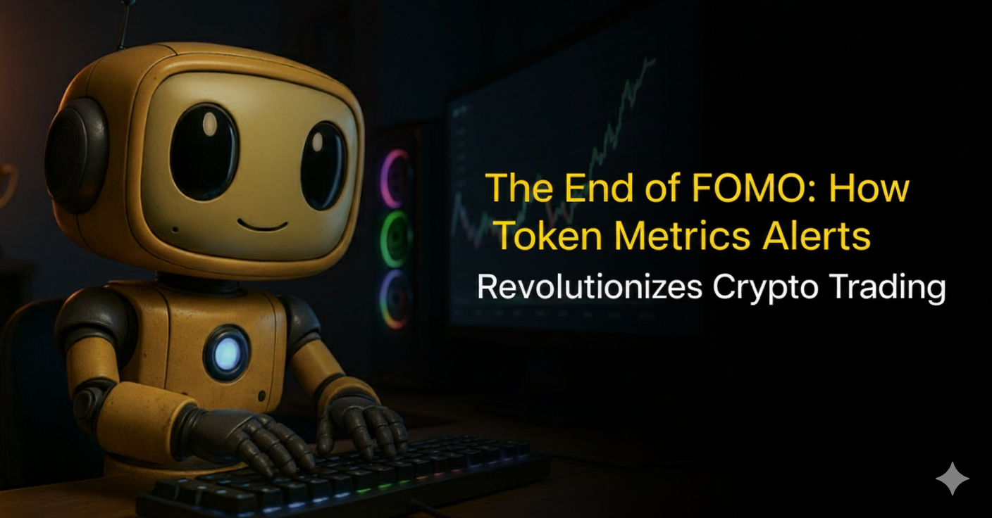 The End of FOMO: How Token Metrics Alerts Revolutionizes Crypto Trading in 2026
