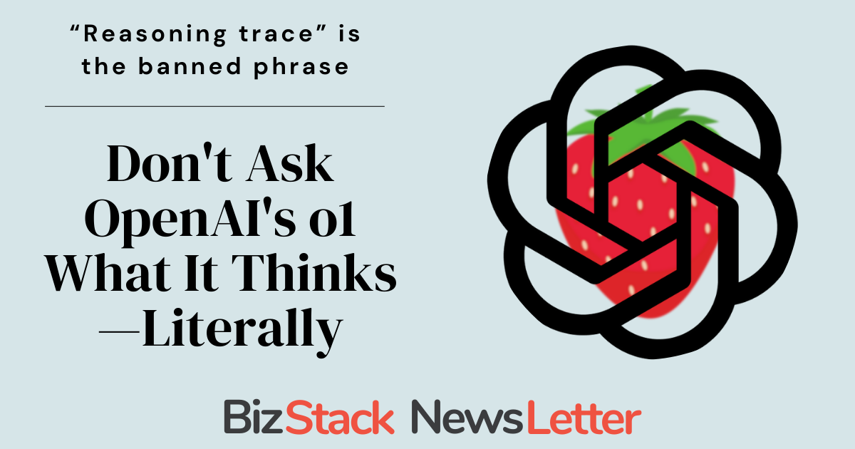 Don't Ask OpenAI's o1 What It Thinks—Literally