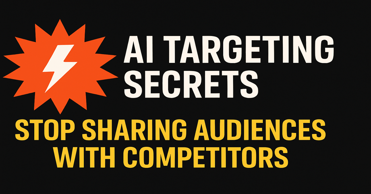 💥 AI Targeting Secrets: Stop Sharing Audiences with Competitors