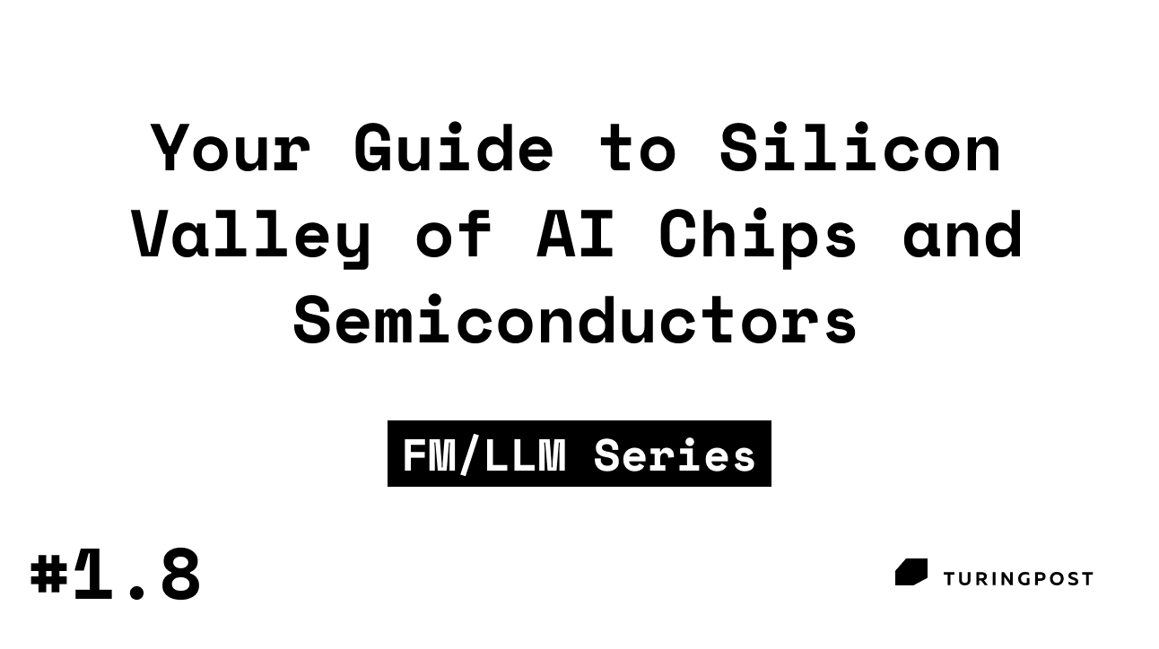 Token 1.8: Silicon Valley of AI Chips and Semiconductors