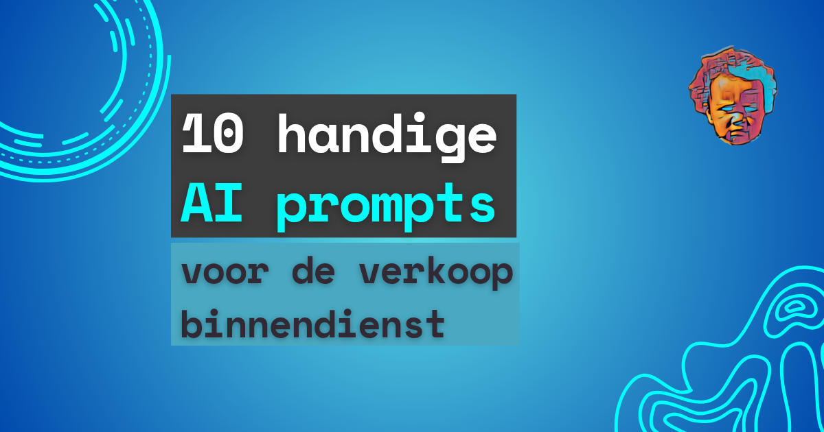 10 AI-prompts voor verkoop binnendienst: Werk slimmer en verkoop meer
