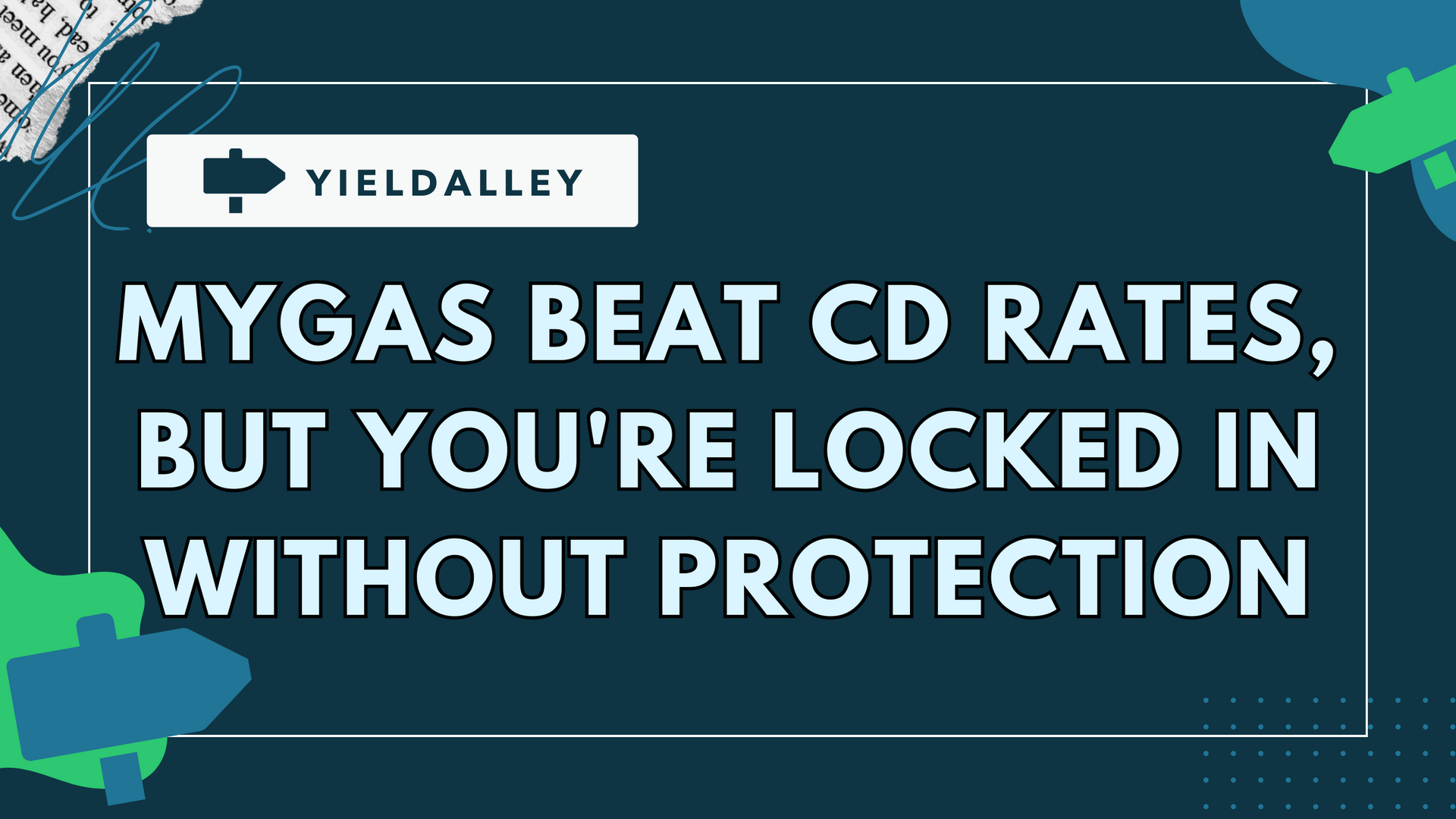 MYGAs Beat CD Rates, But You're Locked In Without FDIC Protection