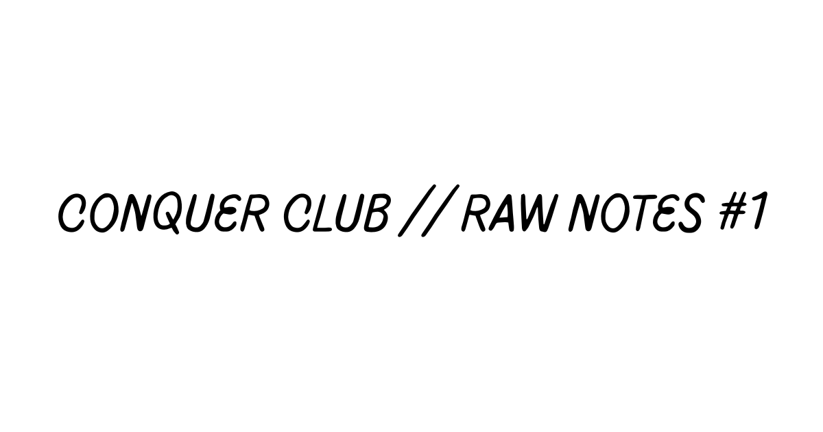 Conquer Club // Raw Notes #1