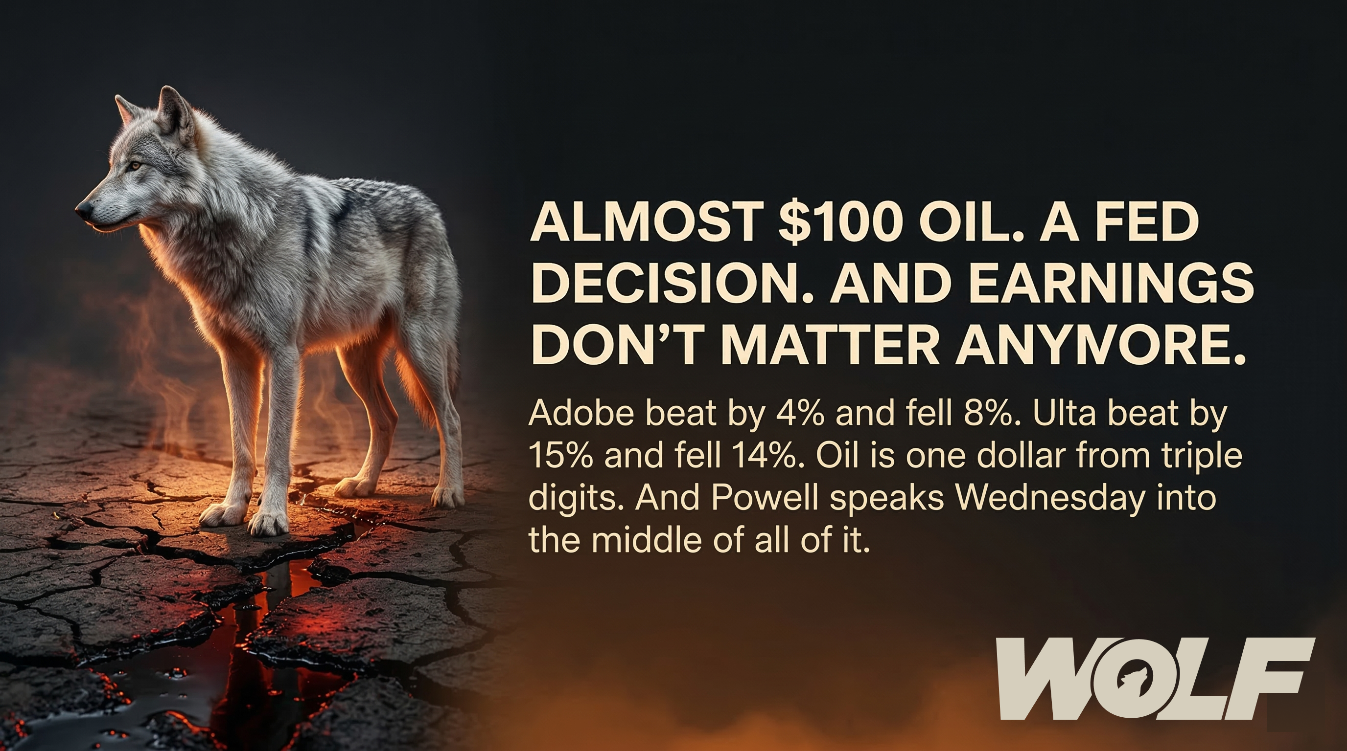 🐺 Oil Near $99. The Fed Meets Wednesday. Adobe Beat and Still Fell 8%.