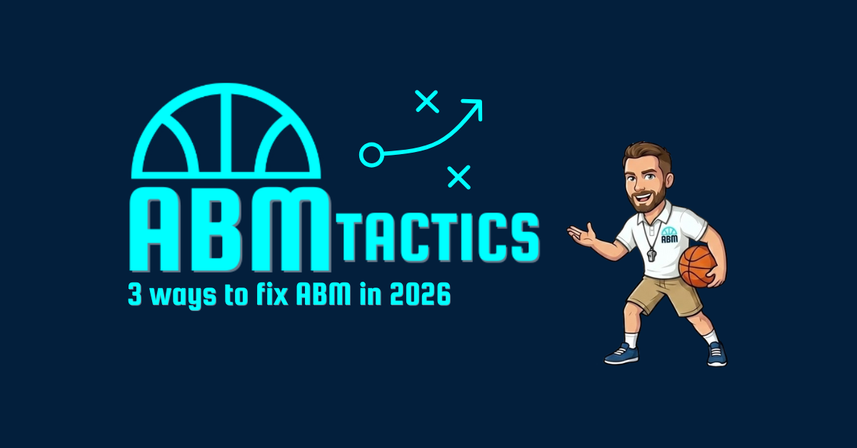 3 ways to fix ABM in 2026