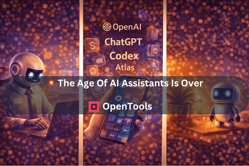 💥 The Age Of AI Assistants Is Over