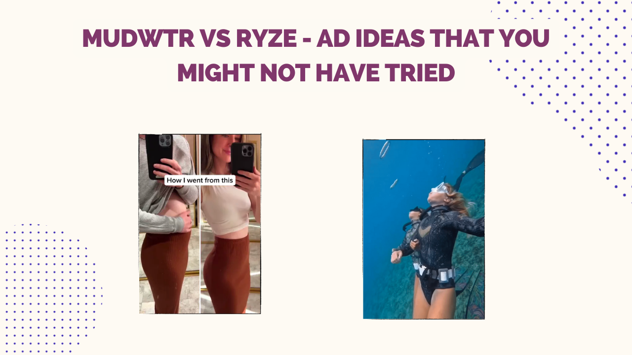 Mudwtr vs Ryze - 10 Ad ideas that you might not have tried