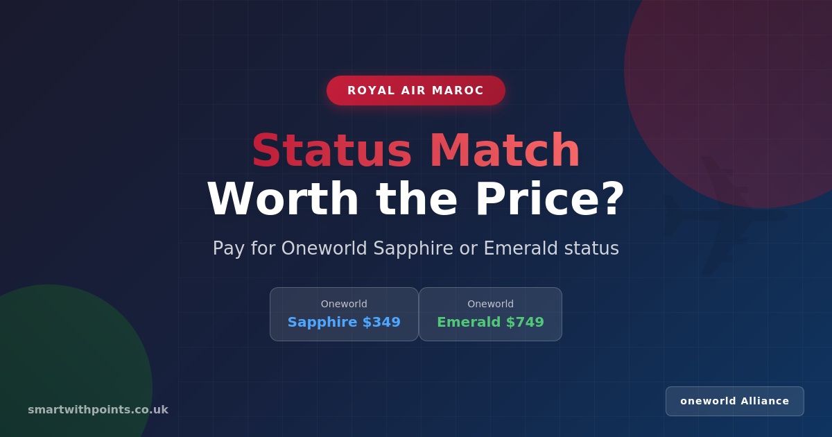 Royal Air Maroc Status Match: Is Paying for Oneworld Status Worth It?