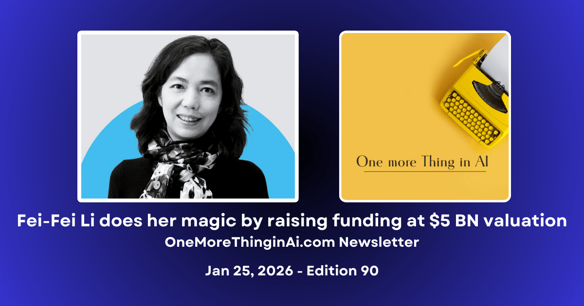 Godmother of AI Fei-Fei Li does her magic. Raises funding at a $5 BN valuation!