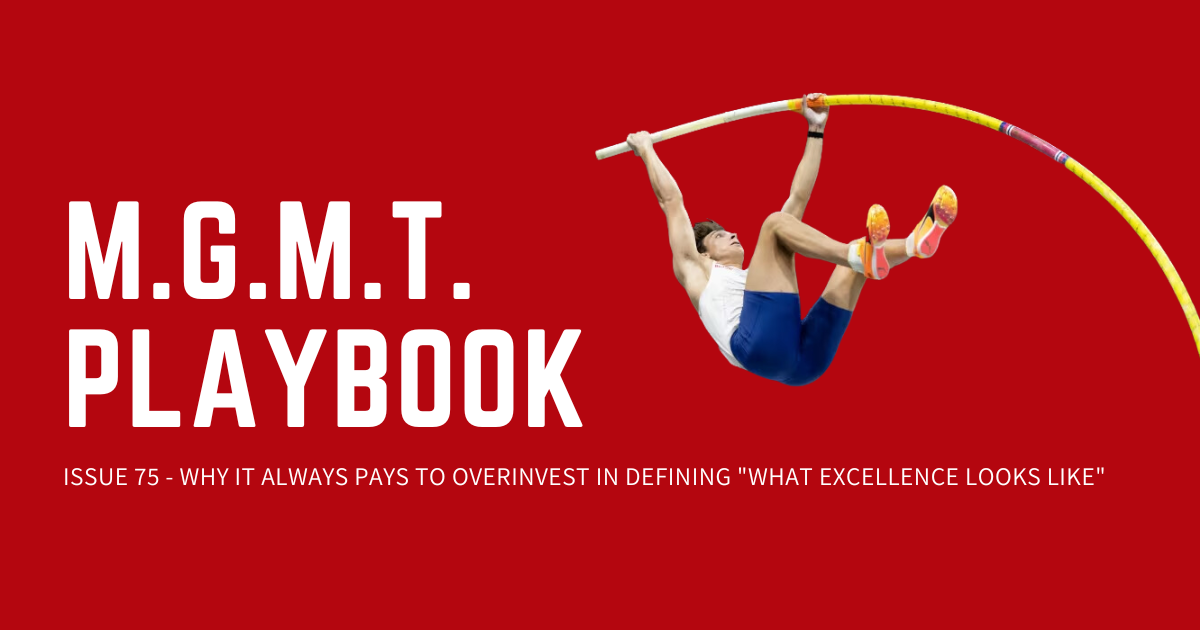 Why It Always Pays To Overinvest in Defining "What Excellence Looks Like"