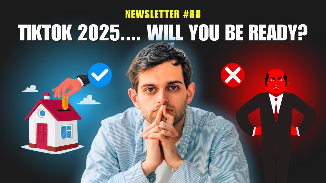 Newsletter #88: 🔮 TIKTOK 2025.... Will You Be Ready? 🚀