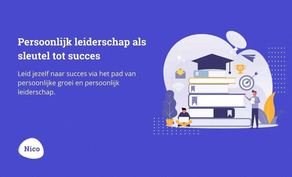 Persoonlijk leiderschap; de sleutel tot succes