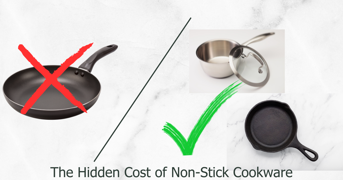 The Hidden Cost of Non-Stick Cookware