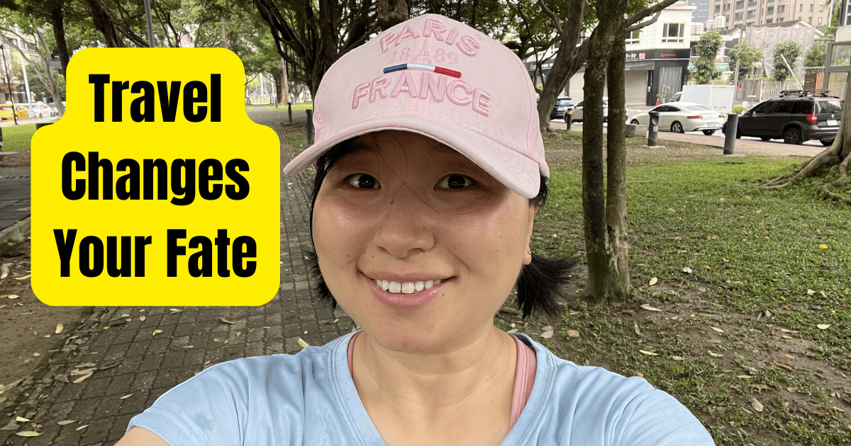 Why Travel Changes Your Fate