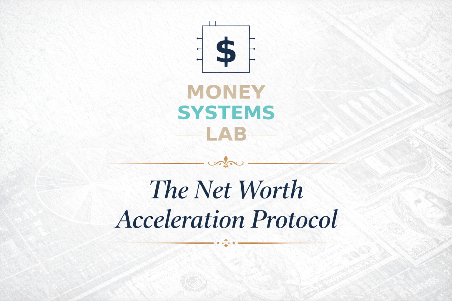 The Net Worth Acceleration Protocol - The Six-Step System Wealthy Families Use to Double Their Balance Sheet Faster Than They Thought Possible