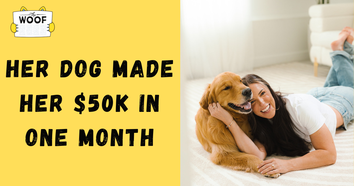 Her Dog Made Her $50K in One Month