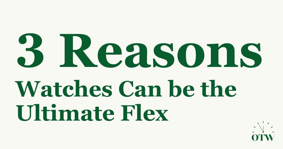 Why Wearing a Watch Is the Ultimate Power Move in a Digital World