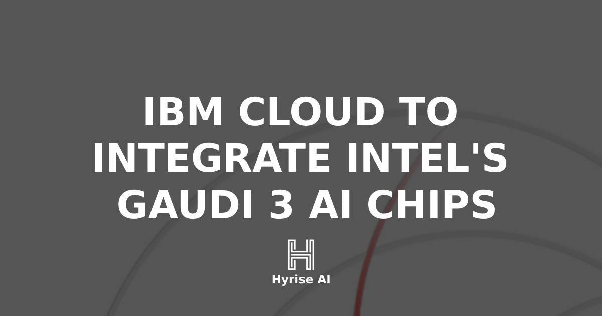 💻 IBM Cloud to Integrate Intel's Gaudi 3 AI Chips in 2024