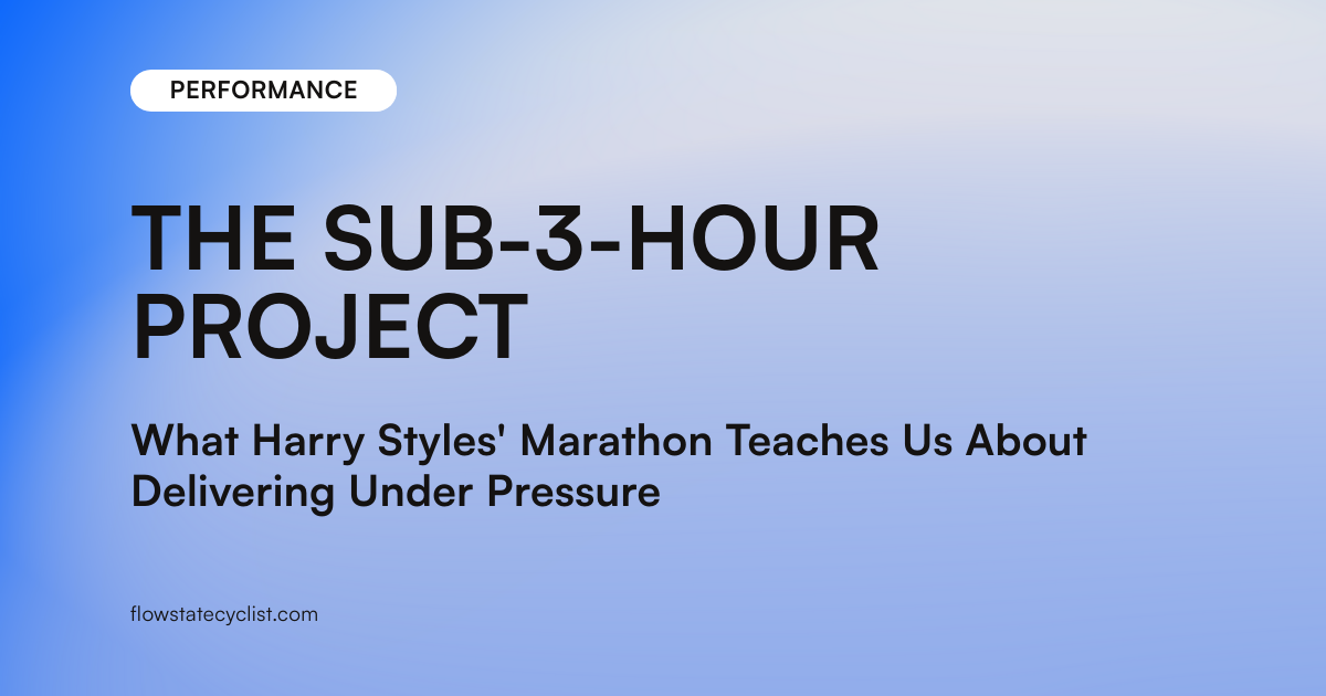 The Sub-3-Hour Project: What Harry Styles' Marathon Teaches Us About Delivering Under Pressure