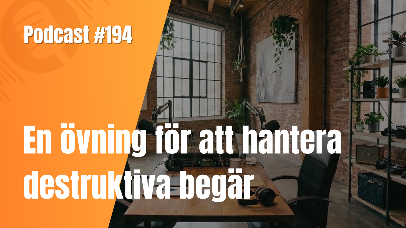 Podcast #194 – Den svarta solen: En övning för att hantera destruktiva begär