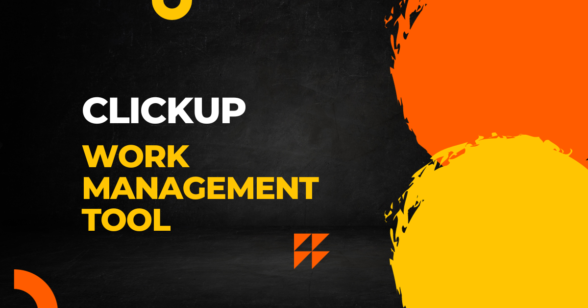 ClickUp: Revolutionizing Work Management and Team Collaboration