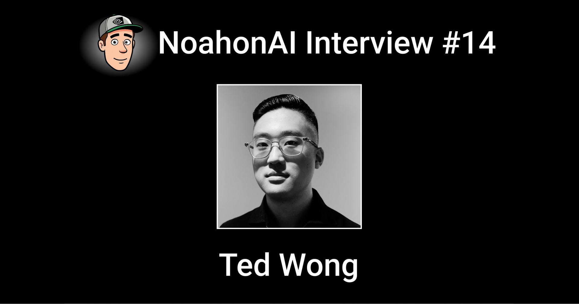 Interview #14: Ted Wong