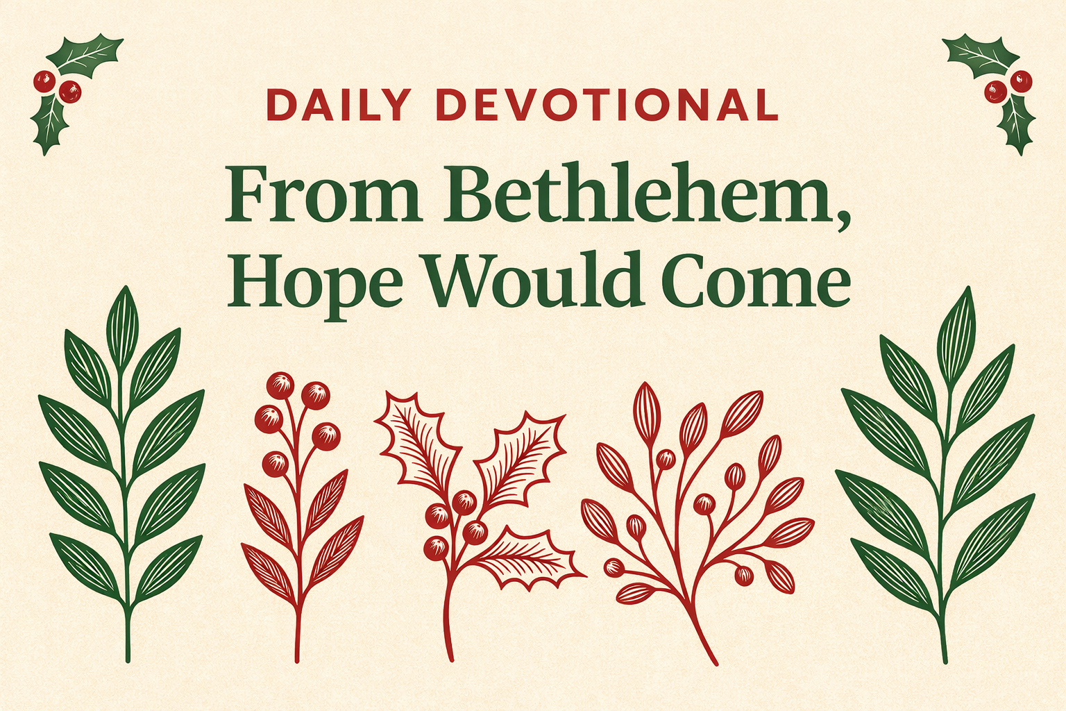 From Bethlehem, Hope Would Come
