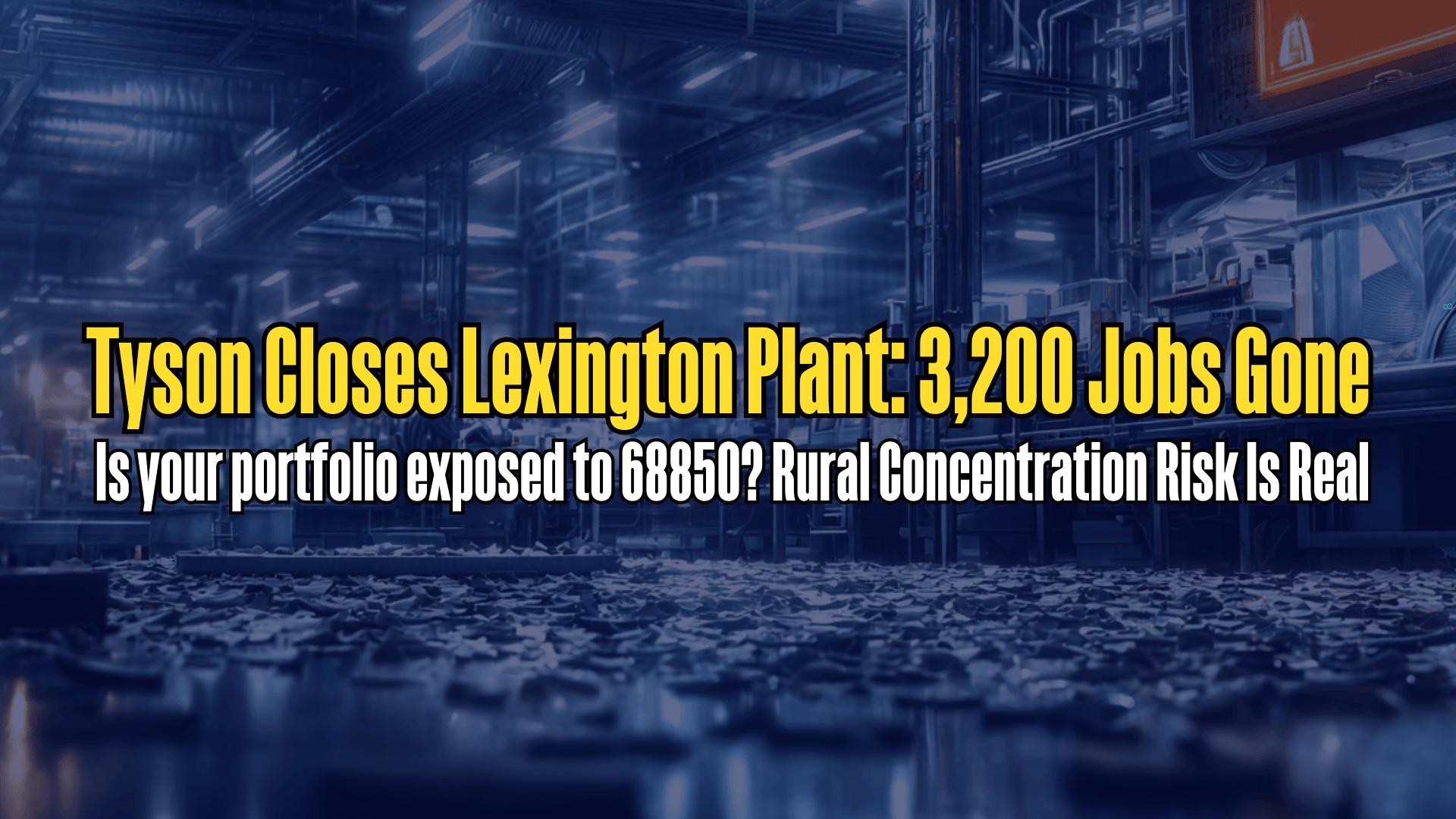 Tyson Closes Plant: 3,200 Jobs Gone