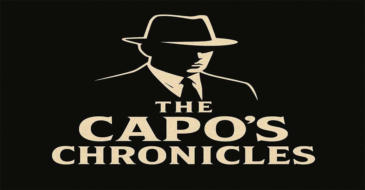 The Capo’s Chronicles Newsletter