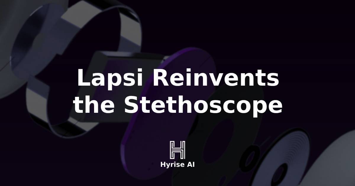 🩺 Lapsi Reinvents the Stethoscope 