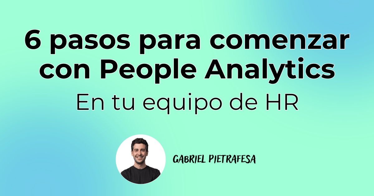 6 pasos para comenzar con People Analytics