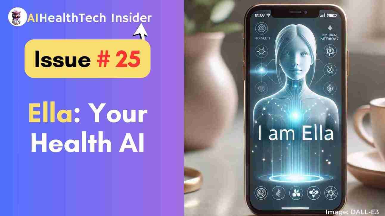 🤖 Introducing Ella: Your 24/7 AI Health Sidekick for Women : Issue # 25 