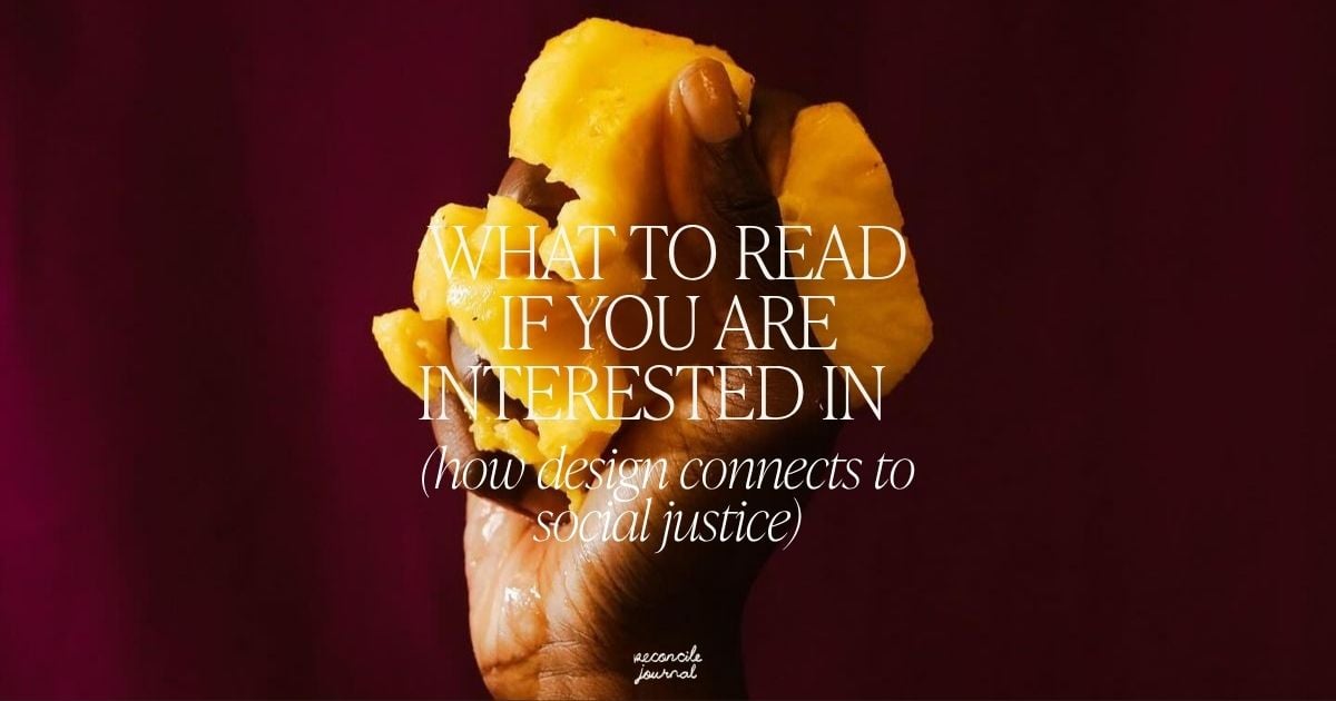 Reconcile Journal Digest #17: How does design connect to social justice?