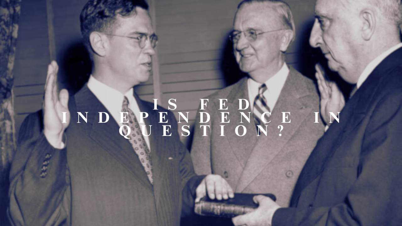 Is Fed Independence In Question?