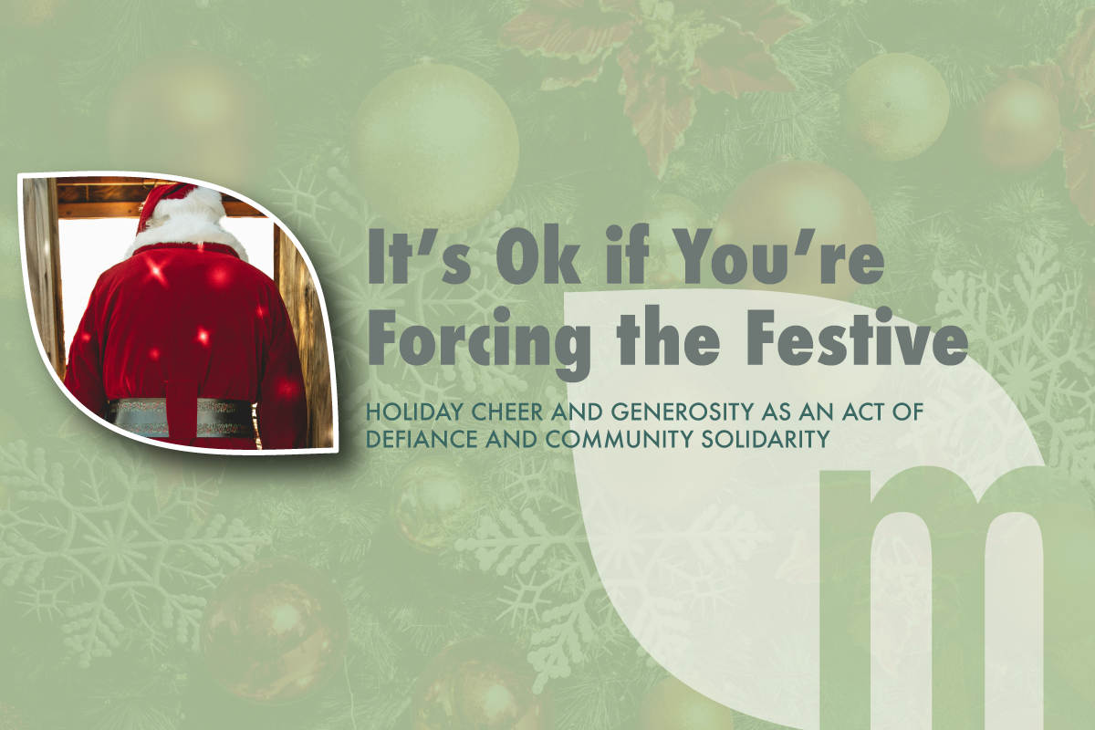 Forcing the Festive: Holiday Cheer, Defiantly AF 🎄🖕