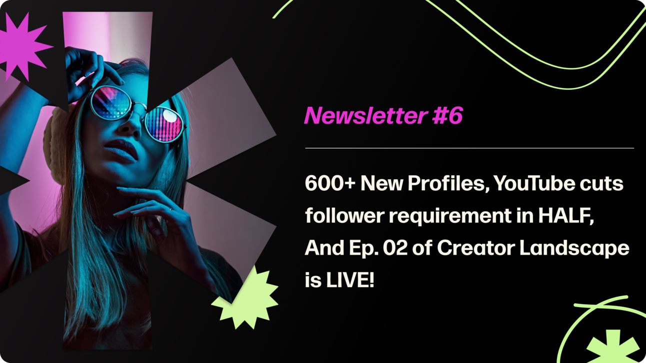 Creatorland Newsletter #6 | 600+ New Profiles, YouTube cuts follower requirement in HALF, And Ep. 02 of Creator Landscape is LIVE!