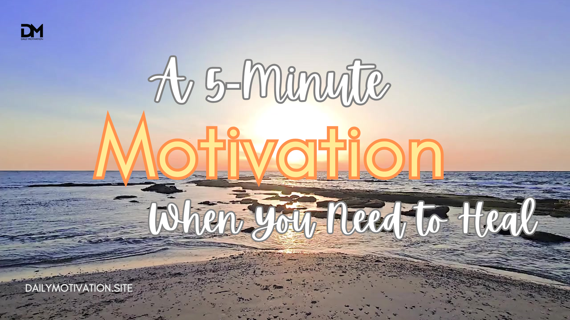 March 15, 2026 - A 5-Minute Motivation When You Need to Heal