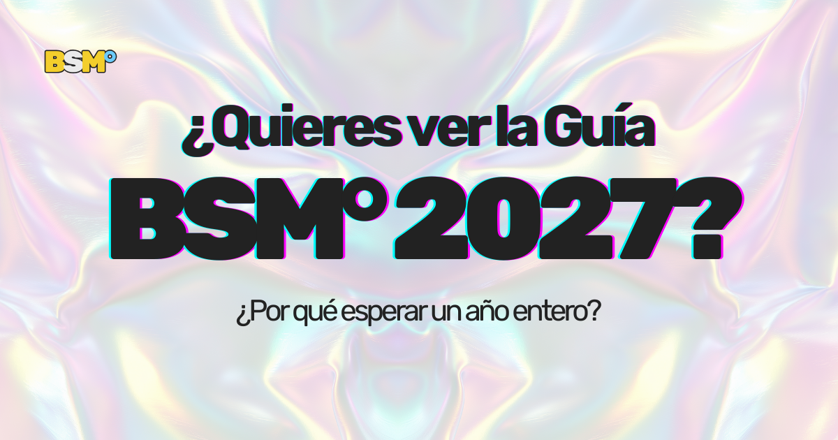 ¿Quieres ver la Guía BSM° 2027?