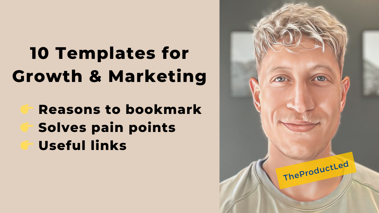 Bookmark these 10 templates for your next Growth or Marketing leadership role