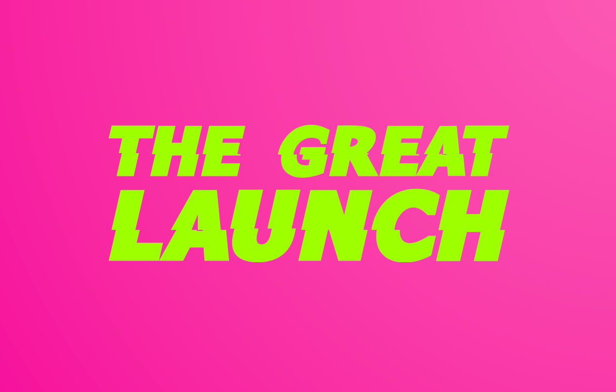 THE GREAT LAUNCH