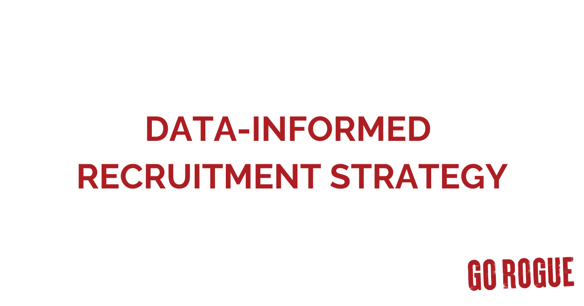 Data-Informed Recruitment Strategy