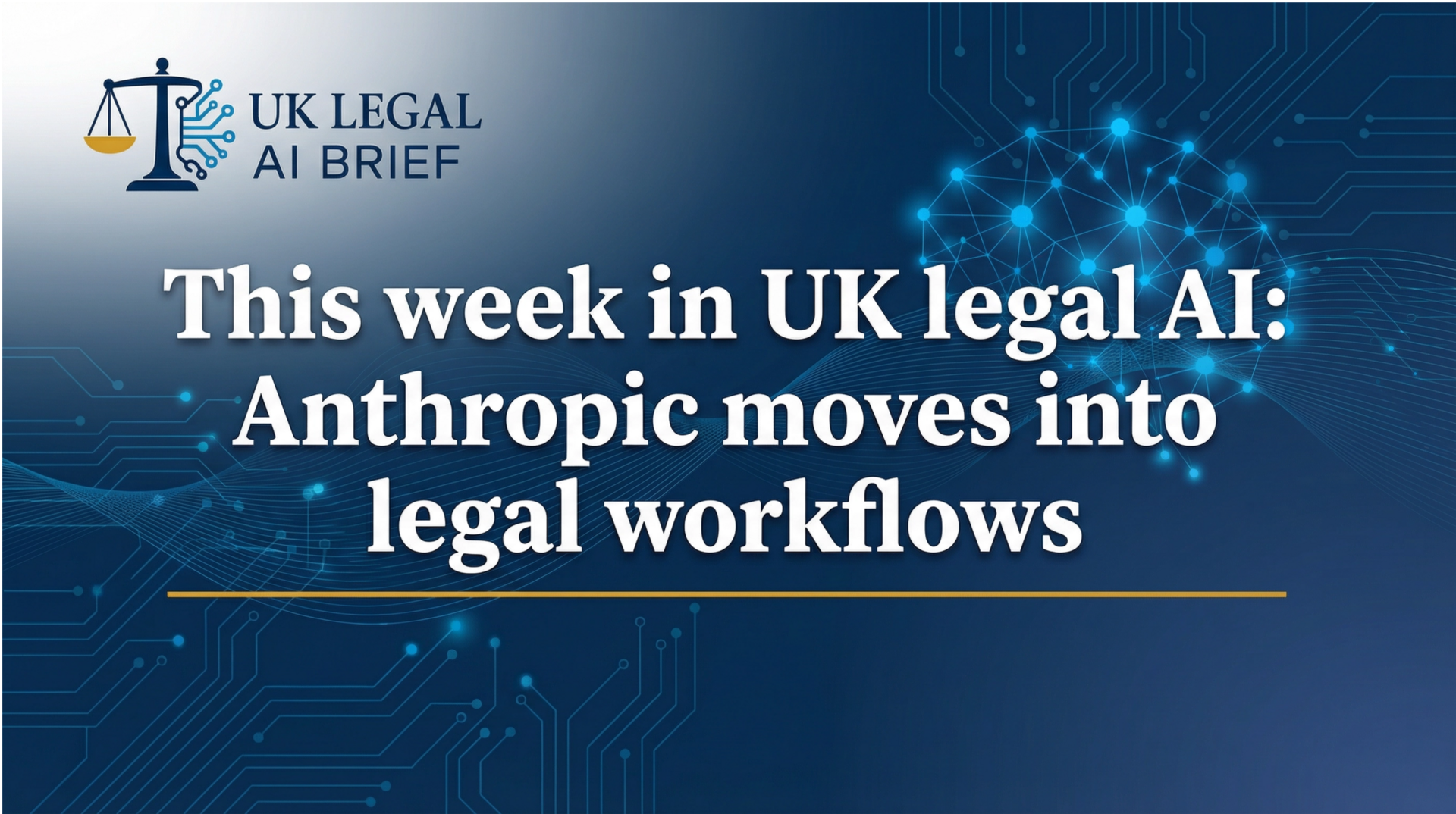 This week in UK legal AI: Anthropic moves into legal workflows