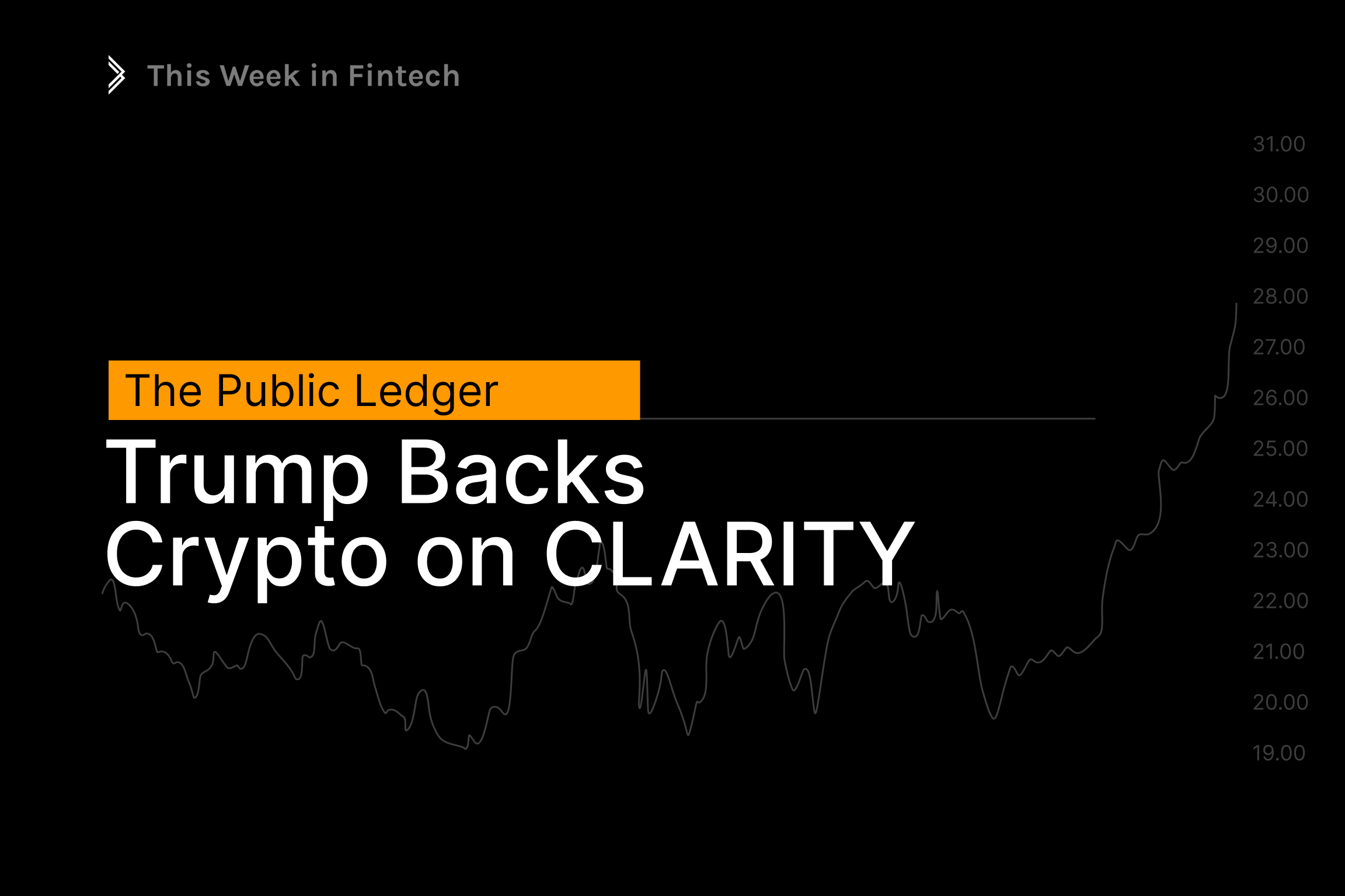 The Public Ledger: Trump Backs Crypto on CLARITY