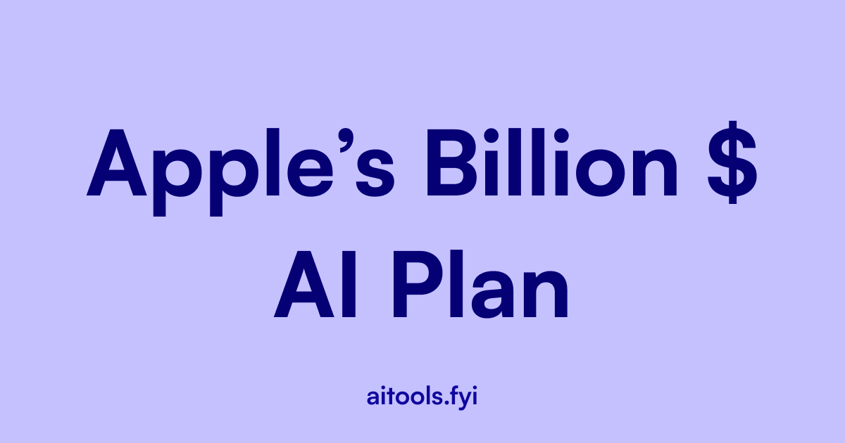 Apple's Billion-Dollar AI Game Plan