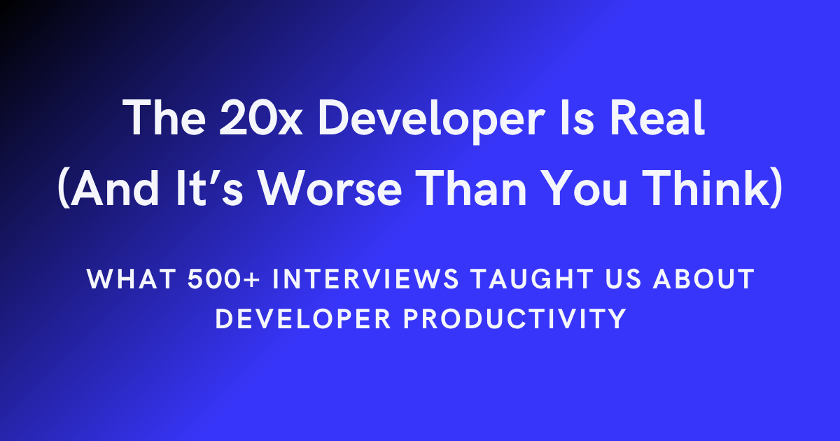 The 20x Developer Is Real (And It’s Worse Than You Think)
